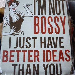 I'm Not Bossy tin sign. 12x15